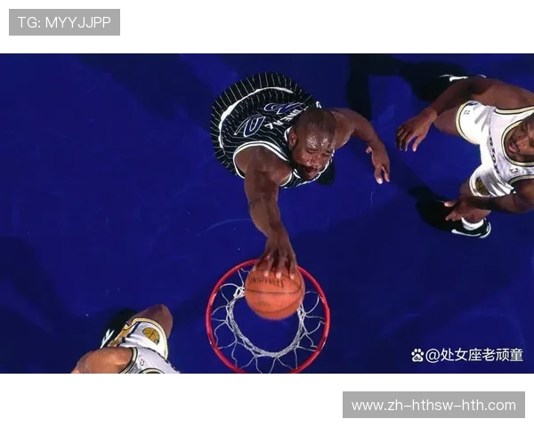 火箭队与“大鲨鱼”奥尼尔比赛录像精彩回顾